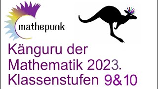 Känguru der Mathematik 2023 Deutschland Klassenstufen 9amp10 [upl. by Fiel]