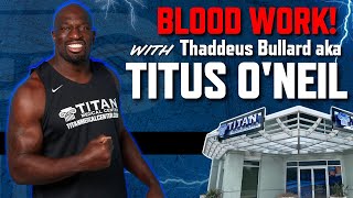 TitanMedical Patient Blood Work Testimonial by Thaddeus Bullard aka Titus ONeal [upl. by Wells179]