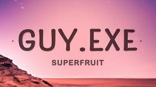 SUPERFRUIT  GUYexe Lyrics  6 six feet tall and super strong we always get along [upl. by Idnyc]