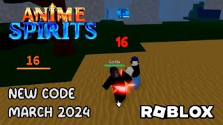 Roblox Anime Spirits New Code March 2024 [upl. by Lehcar]