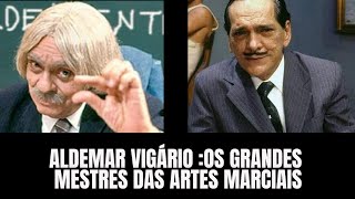 Aldemar Vigário Os grandes metres das artes marciais [upl. by Sinnylg]