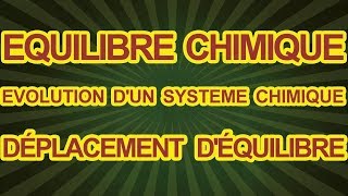 Evolution dun systeme chimique et deplacement déquilibre equilibre chimique [upl. by Taima203]