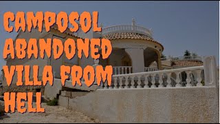 Camposol Abandoned Villa From Hell [upl. by Galatea]