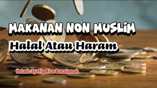 Makanan Non Muslim Halal Atau Haram   Ustadz Syafiq Riza Basalamah [upl. by Christianson]