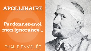 Pardonnezmoi mon ignorance  Guillaume Apollinaire  Thalie Envolée HD [upl. by Nicolis]