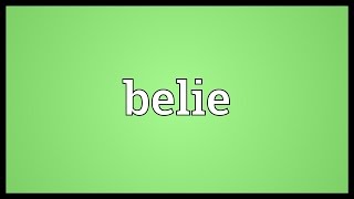 Belie Meaning [upl. by Ahsikram]