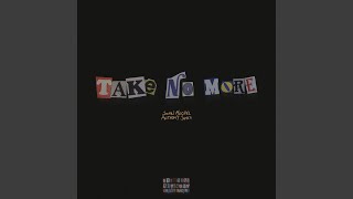 TAKE NO MORE [upl. by Enninaej]