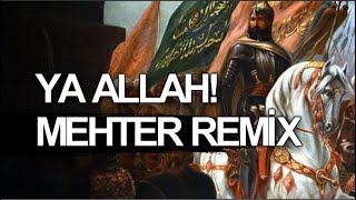 YENİ MEHTER MARŞI REMİX  YA ALLAH [upl. by Sophi]