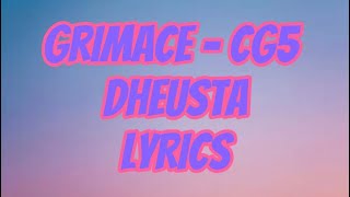 GRIMACE  CG5 amp DHeusta Lyrics [upl. by Redmond343]