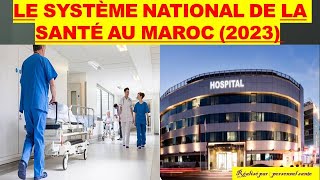 résumé du SYSTÈME NATIONAL DE LA SANTÉ AU MAROC  SNS  ANNEE 2023 [upl. by Anividul887]