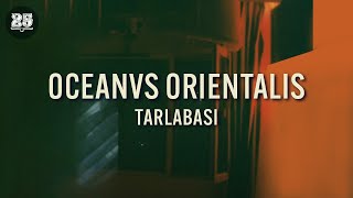 Oceanvs Orientalis  Tarlabasi Original Mix Bar25042 [upl. by Yelraf215]