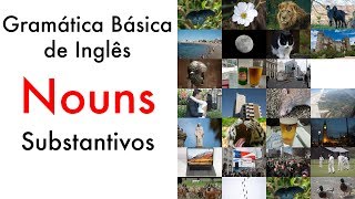 Gramática Básica de Inglês  Nouns  Substantivos [upl. by Nayar]