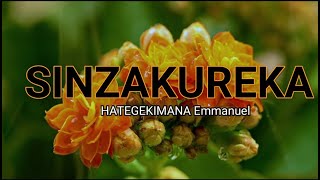 SINZAKUREKA by HATEGEKIMANA Emmanuel  official audio [upl. by Claiborne351]