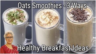 3 Oats Breakfast Smoothie Recipes For Weight Loss  No MilkNo Sugar Smoothie For Weight Loss [upl. by Kinny750]