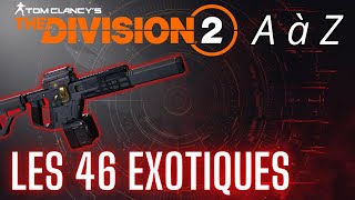 The Division 2  A à Z FR  Les Exotiques Avant PATCH 112 [upl. by Dustman]