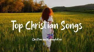 Top 50 Christian Songs Playlist  Christian Music Playlist 2024  Top Christian Songs 2024 [upl. by Anurb670]