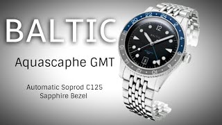 BALTIC AQUASCAPHE GMT  New for 2020 Swiss Automatic Soprod C125 Sapphire Bezel Affordable GMT [upl. by Sirred]