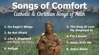 Songs of Comfort  8 Catholic Church Songs and Christian Hymns of Faith  Catholic Choir with Lyrics [upl. by Selfridge]