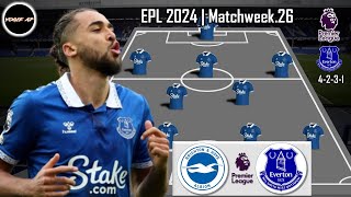 BRIGHTON VS EVERTON FC  EVERTON POTENTIAL STARTING LINEUP PREMIER LEAGUE 2024 MATCHWEEK 26 [upl. by Enilkcaj]