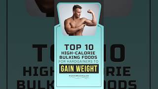 10 HighCalorie Bulking Foods for Hardgainers to Gain Weight [upl. by Nonna210]