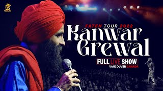 Kanwar Grewal  Canada Tour   Full Live Show  Fateh Tour 2022 Vancouver  Gurjit Bal Productions [upl. by Adnaval687]