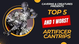 Top 5 and 1 worst Artificer Cantrips in DampD 5e [upl. by Sabba]