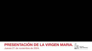 PRESENTACIÓN DE LA VIRGEN MARIA [upl. by Fatsug]