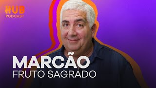 MARCÃO FRUTO SAGRADO  HUB Podcast  EP 200 [upl. by Paton516]