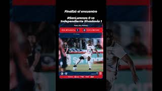 Finalizó el encuentro SanLorenzo 0 vs Independiente Rivadavia 1 [upl. by Dnalra]