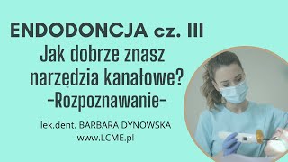 ENDODONCJA CZ III Narzędzia endodontyczne  czy rozpoznasz je wszystkie [upl. by Nylkoorb]