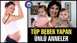 Tüp Bebek Yöntemiyle Hamile Kalan Ünlü Anneler [upl. by Enelahs]