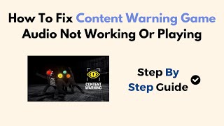 How To Fix Content Warning Game Audio Not Working Or Playing [upl. by Ojibbob456]