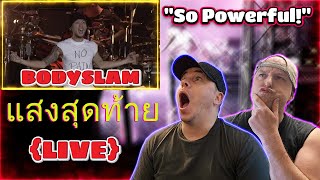 First Time Hearing Bodyslam LIVE  แสงสุดท้าย  Reaction 😱 [upl. by Chalmers]