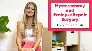 Hysterectomy Recovery and Prolapse Surgery Story  Three Years Later [upl. by Kessler]