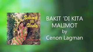 BAKIT DI KITA MALIMOT  Cenon Lagman Lyric Video [upl. by Ahseya]