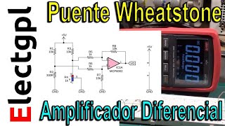 Puente de Wheatstone con Amplificador Operacional Diferencial [upl. by Reinold40]