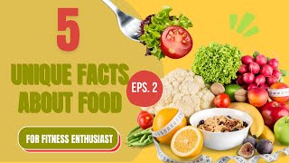 5 Unique Facts about Food EPS 2 [upl. by Fabron]