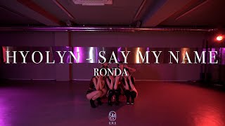 RONDA Choreography  HYOLYN  SAY MY NAME [upl. by Roque]