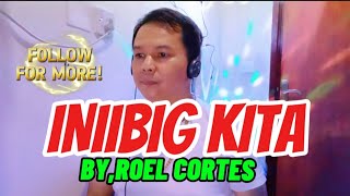 INIIBIG KITA  Roel Cortez HD Karaoke [upl. by Eramat]