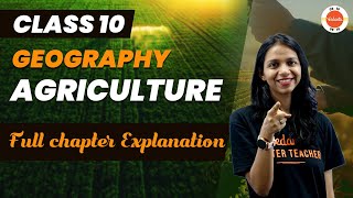 Agriculture Full Chapter Explanation  NCERT Class 10 Geography Ch4  CBSE 2024 Exam [upl. by Garris]