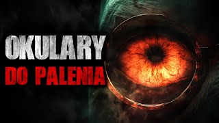 Okulary do palenia  CreepyPasta Lektor PL [upl. by Annaear]