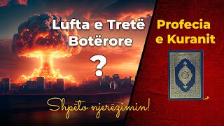 Lufta e Tretë Botërore a është afër Profecia e Kuranit  Lufta bërthamore  Komentim i Kuranit [upl. by Hobart]