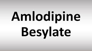 How to Pronounce Amlodipine Besylate [upl. by Aihseyt]