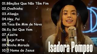 ISADORA POMPEO  Hinos de adoração a Deus gospelmusic [upl. by Netty]