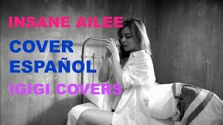 AILEE  INSANE Cover Español IGIGI  KARO Y KATE [upl. by Euhsoj]