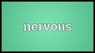 Nervous Meaning [upl. by Froma]