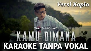 KAMU DIMANA KARAOKE TANPA VOKAL  SIMPATIK MUSIC IPANK [upl. by Thomasin760]