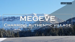 Megève  An Authentic village with timeless charm  LUXETV [upl. by Aitahs]