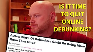 Online Debunkers Are out of Control  So People Say  Is It Time to Quit [upl. by Notnilk727]