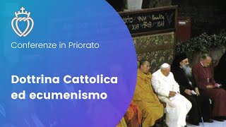 Dottrina Cattolica ed ecumenismo [upl. by Nettle]